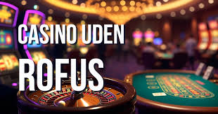 Find de Bedste Casino Uden Rufus En Guide til Spillerne Find de Bedste Casino Uden Rufus En Guide til Spillerne