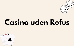 Danske Casino uden ROFUS En Guide til Online Spil 1853573128