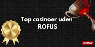 De Bedste Casinoer Uden Rufus I Danmark