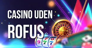 Gambling Uden Rufus En Ny Tilgang til Spil